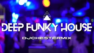 Deep Funky House | Mixdown | DJChesterMix