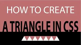How To Create A Triangle Using CSS
