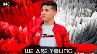 We Are Young Radio - Episode #048  by Zouter Kill