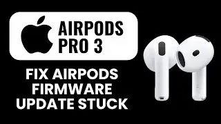 AirPods Pro 3 Firmware Update Stuck 🔧 Quick Fix to Complete the Update Successfully