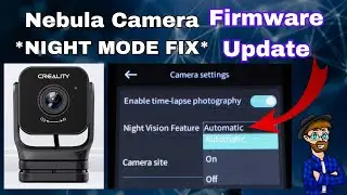 Creality Nebula Firmware update - Fix Night Mode & 1080 bug.