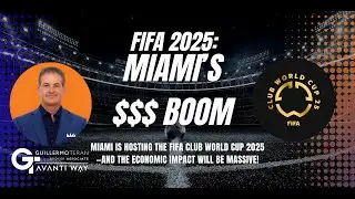 FIFA Club World Cup 2025 in Miami 🇺🇸 | Huge Economic Impact & Real Estate Opportunities