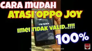Cara atasi OPPO JOY imei tidak valid