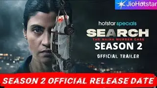 Search The Naina Murder Case Season 2 Update | JioHotstar Search Naina Next Episode OTT Release Date