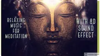 Relaxing Music for Meditation, Yoga, Deep Sleep, and Study with 8D Effect