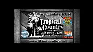 Tropical Country with B-Dawg & Lou - February 16, 2022
