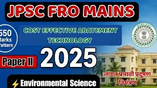 JPSC FRO/ACF MAINS Exam 2026 | Cost Effective Abatement Technology | Envi. Science Paper -2