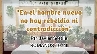 En el hombre nuevo no hay rebeldía ni contradicción | Ptr. Javier Sottile