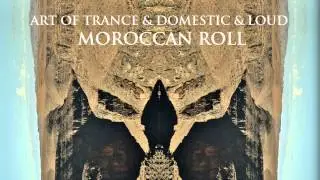 Art Of Trance & LOUD & Domestic 'Moroccan Roll' (Original Mix) Platipus