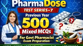 Testseries-7 of previous year 500 mixed mcqs for govt Pharmacist exam preparation