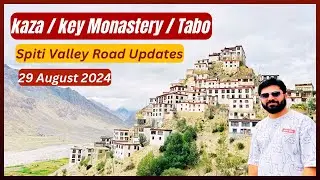 Manali to Kaza Road and Weather Update: Spiti Valley, Key Monastery, Chicham bridge, Tabo & More