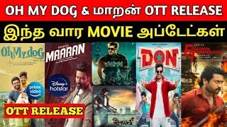 Oh my Dog & Maaran ott release Uptates| Beast, ET, Valimai, Mahaan, don Uptates