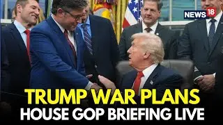 LIVE NOW | Trump War Plans EXPOSED — House GOP Briefing & Military Strategy Updates | N18G