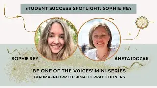 Student Success Spotlight: Sophie Rey - 'Be One of The Voices' Mini-series
