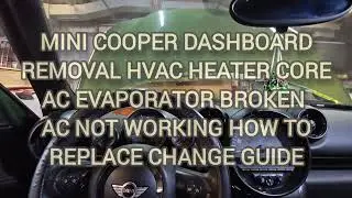 MINI COOPER DASHBOARD REMOVAL HVAC HEATER CORE AC EVAPORATOR NOT WORKING HOW TO REPLACE CHANGE GUIDE