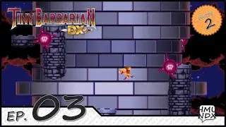 Tiny Barbarian DX - Ep.03, parte 02: La Torre Siniestra