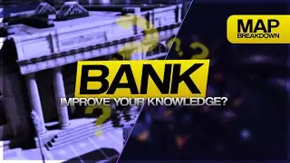 Map Breakdown - Bank - Rainbow Six Siege