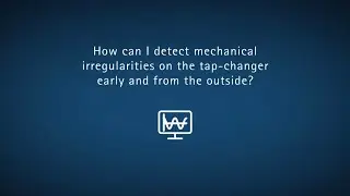 MSENSE&reg; VAM - Vibroacoustic monitoring of the on-load-tap-changer (OLTC)