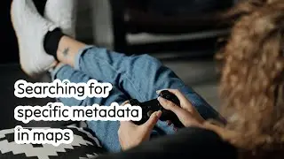 Searching for specific metadata in maps