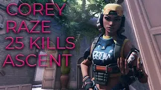 FAZE COREY - ASCENT - RAZE -  25 KILLS - VALORANT POV