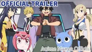 Official Trailer | EDENS ZERO Season 2（アニメ『EDENS ZERO』シーズン2）Ver.1 - Anime Manga Official
