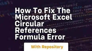 How to fix the microsoft excel circular references formula error