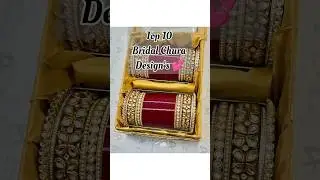 TOP 10 BRIDAL CHURA DESIGN'S #youtubeshorts #trending #wedding #bridal #chura #viralshorts #myvideo