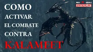 Como activar el combate contra KALAMEET en Dark Souls Remastered