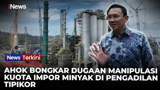 Panas! Ahok Bongkar Penyimpangan Kuota Impor Minyak Era Jokowi | iNews Terkini (27/1)