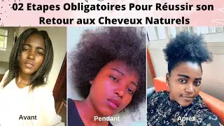 02 ETAPES OBLIGATOIRES POUR R&Eacute;USSIR SON RETOUR AUX CHEVEUX NATURELS