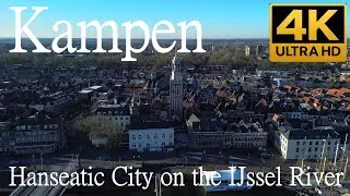 Kampen - Hanseatic City on the IJssel River: 4K Drone Video