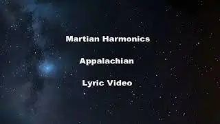 Martian Harmonics - Appalachian [Lyric Video]