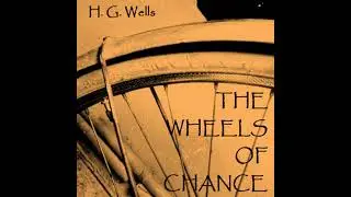 Wheels of Change - A Bicycling Idyll - H.G. Wells