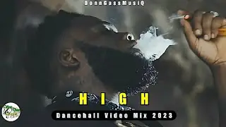 Dancehall Motivation Video Mix 2023: HIGH - Chronic Law, Govana, Deep Jahi, Neilm & More