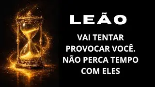 SIGNO DE LE&Atilde;O 🦁  N&Atilde;O PERCA TEMPO COM ESSAS PESSOAS. O QUE &Eacute; SEU TA GUARDADO E &Eacute; ALGO MAIOR