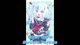 Sweets Parade (Acoustic Ver.) (Gawr Gura Karaoke Cover) [Clean Audio Edit]