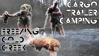 Pants OFF Cold Creek Crossing | Converted Cargo Trailer Camping