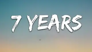 7 Years Song Lyrics 