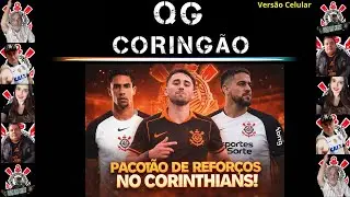 QG Coringão Ao Vivo | Corinthians Chega a 3 Contratações e Mira mais 2 reforços  📱Versão Celular