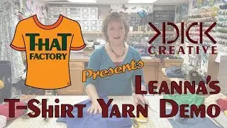 Leanna's T-shirt Yarn Demo [T-Hat Factory]