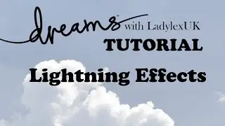 Dreams PS4 Tutorial: Lightning Effects