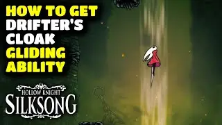 Hollow Knight Silksong - How to get Drifter's Cloak | Wind Gliding Ability (Full Guide)
