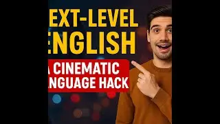 Next-Level English: A Cinematic Language Hack