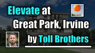 Discover Elevate at Great Park: Luxury 3-Story Homes in Irvine by Toll Brothers New Construction