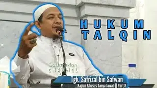Hukum Talqin | Tgk. Safrizal bin Safwan | Kajian Khusus Tanya Jawab | Masjid Darussalam, Lhokseumawe