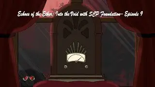 Echoes of the Ether: Unearthing the Secrets of the SCP Foundation - Episode 9