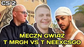 MECZ GWIAZD TEAM MRGH VS TEAM NEEXCS CS2 (MERGANI,DZINOLD,REMSUA,NITRO, vs NEEX,BANDURA,WRONEK PYKA)