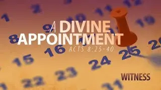 A Divine Appointment - Pastor Jeff Schreve