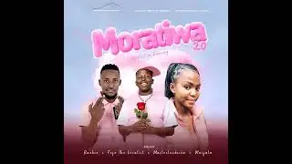 MORATIWA 2.0 (feat. Mokgalabje Maifala_ Barbie Shxtaa_ Fefe Vocalist _ Master Luckxion)