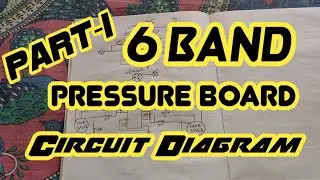 6 Band Pressure Board Circuit Diagram Part 1